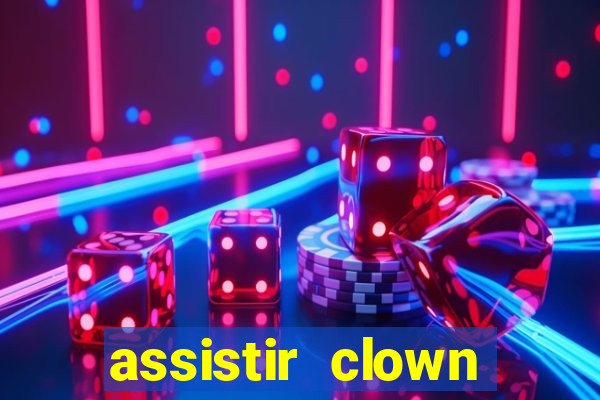 assistir clown (2014 dublado mega filmes)